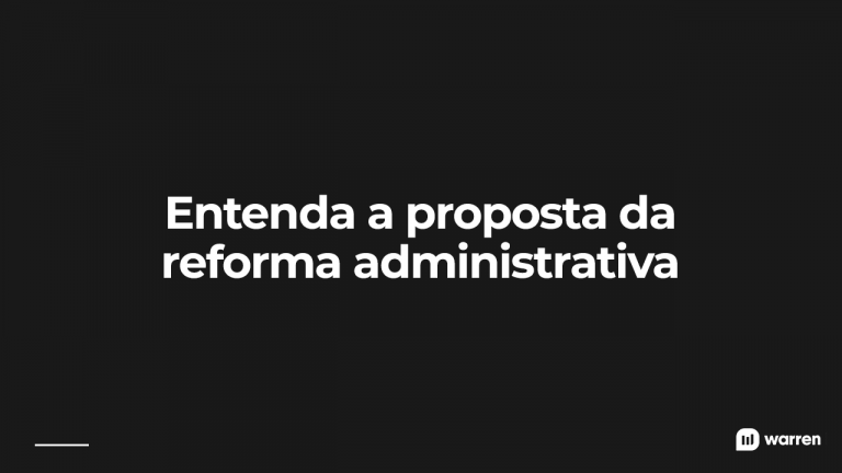 Reforma Administrativa: O Que é E Como Ela Impacta Nos Investimentos