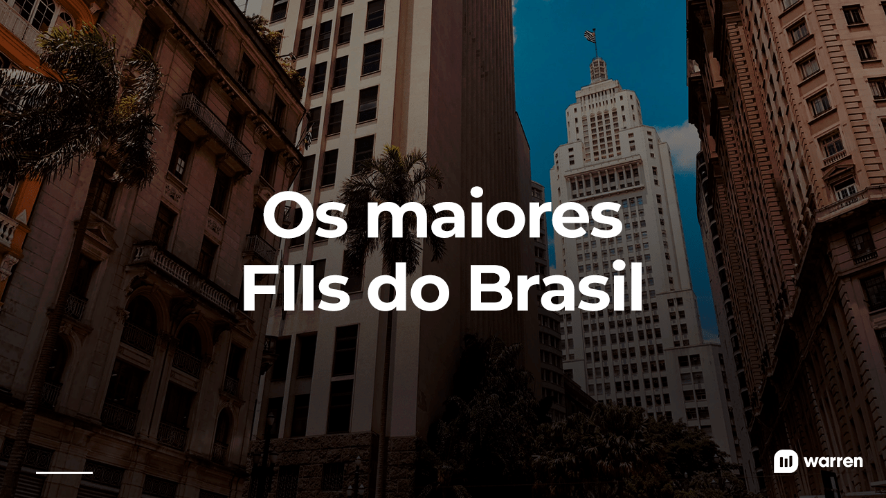 Maiores FIIs do Brasil em 2021 descubra quais são e como investir