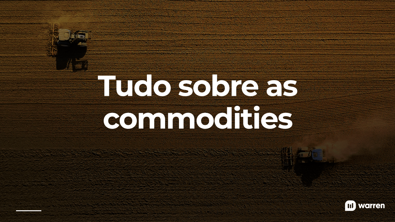 Commodities O Que S o Por Que O Brasil Destaque E Como Investir Nelas