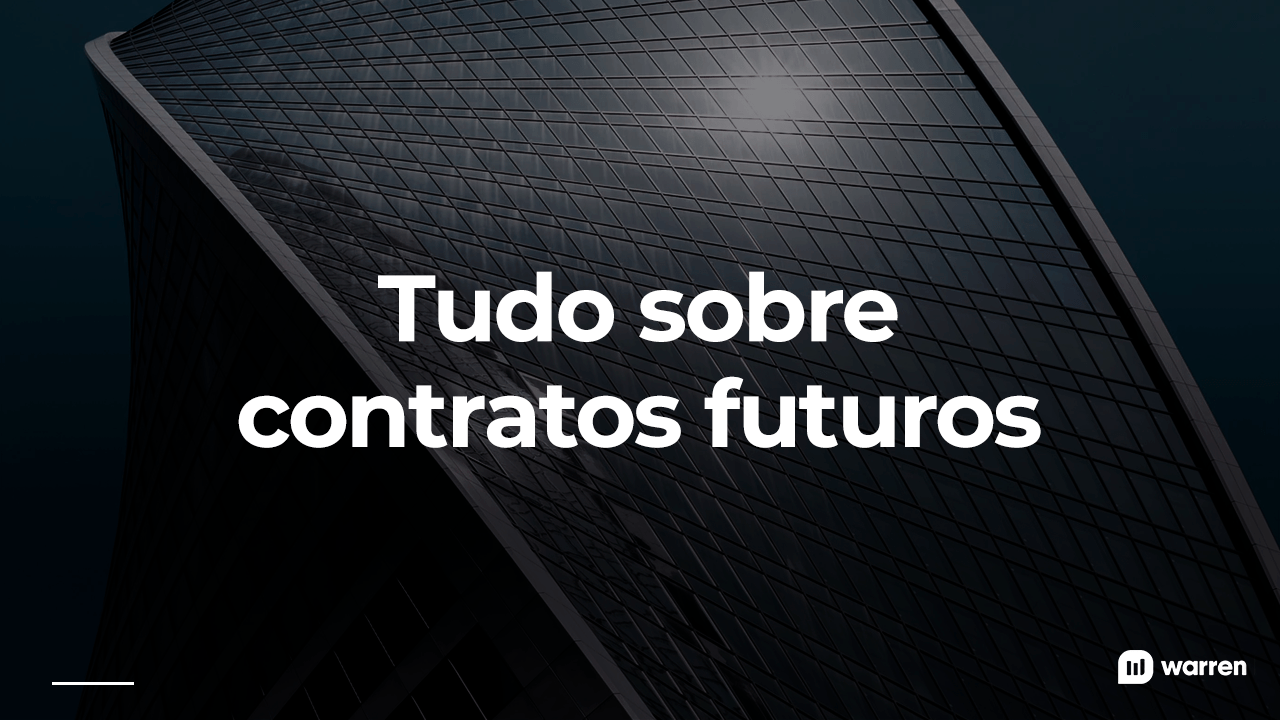 Contrato futuro na Bolsa de Valores o que é e como funciona Warren