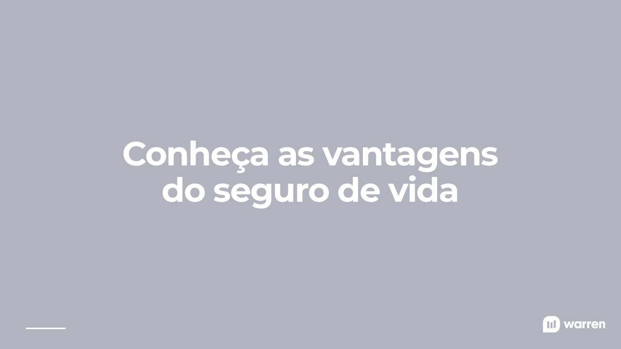 Seguro De Vida O Que é Quem Pode Fazer E Quais As Vantagens Guia