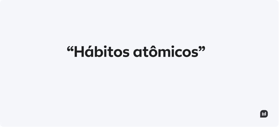 Hábitos atômicos (Atomic habits), ilustração