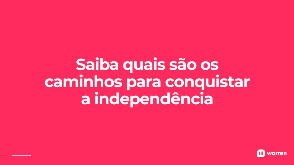 3 Pilares para Conquistar a Independência Financeira Sem Erro